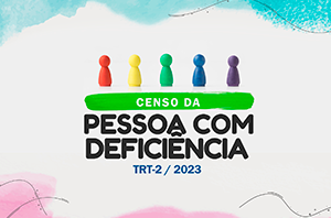 1º Censo da Pessoa com Deficiência do TRT-2 ocorrerá em agosto; participe